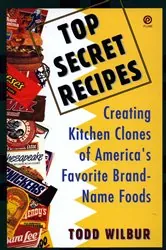 Book cover of Top Secret Recipes by Todd Wilbur