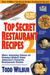 Book cover of Top Secret Restaurant Recipes 2 by Todd Wilbur