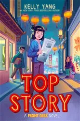 Book cover of Top Story (Front Desk #5) by Kelly Yang