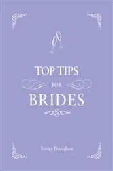 Book cover of Top Tips for Brides by Verity Davidson