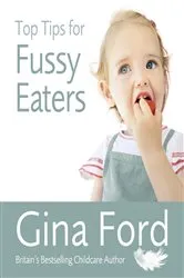 Book cover of Top Tips for Fussy Eaters by Gina Ford