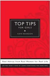 Book cover of Top Tips for Girls by Kate Reardon