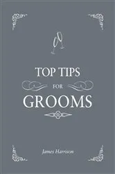 Book cover of Top Tips for Grooms by James Harrison