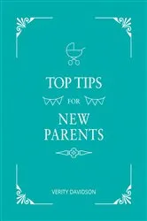 Book cover of Top Tips for New Parents by Verity Davidson