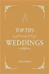 Book cover of Top Tips for Weddings by Vicky Edwards