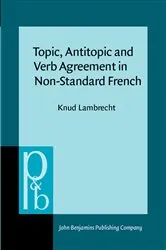 Book cover of Topic, Antitopic and Verb Agreement in Non-Standard French by Knud Lambrecht