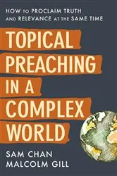 Book cover of Topical Preaching in a Complex World by Sam Chan