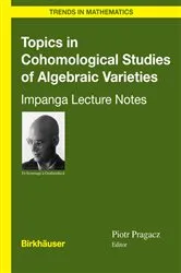Book cover of Topics in Cohomological Studies of Algebraic Varieties by Piotr Pragacz