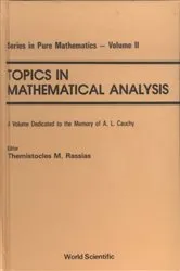 Book cover of Topics In Mathematical Analysis: A Volume Dedicated To The Memory Of A L Cauchy by Unknown