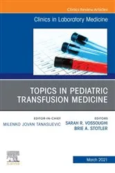 Book cover of Topics in Pediatric Transfusion Medicine, An Issue of the Clinics in Laboratory Medicine by Sarah Vossoughi