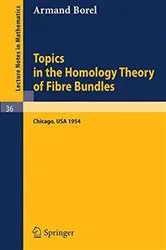 Book cover of Topics in the Homology Theory of Fibre Bundles by Unknown