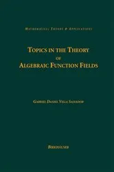 Book cover of Topics in the Theory of Algebraic Function Fields by Gabriel Daniel Villa Salvador