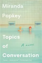 Book cover of Topics of Conversation by Miranda Popkey
