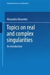 Book cover of Topics on Real and Complex Singularities by Unknown