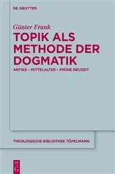 Book cover of Topik als Methode der Dogmatik by Günter Frank