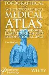 Book cover of Topographical and Pathotopographical Medical Atlas of the Chest, Abdomen, Lumbar Region, and Retroperitoneal Space by Z. M. Seagal
