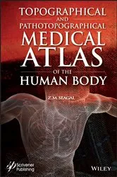 Book cover of Topographical and Pathotopographical Medical Atlas of the Human Body by Z. M. Seagal