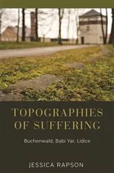 Book cover of Topographies of Suffering by Jessica Rapson