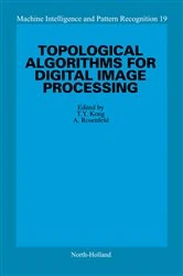 Book cover of Topological Algorithms for Digital Image Processing by T.Y. Kong