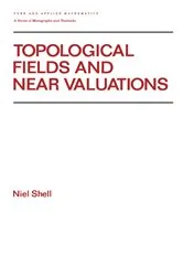 Book cover of Topological Fields and Near Valuations by Niel Shell