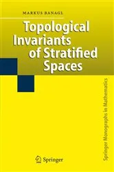 Book cover of Topological Invariants of Stratified Spaces by Markus Banagl