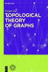Book cover of Topological Theory of Graphs by Yanpei Liu
