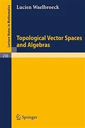 Book cover of Topological Vector Spaces and Algebras by Unknown
