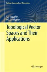 Book cover of Topological Vector Spaces and Their Applications by V.I. Bogachev