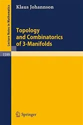 Book cover of Topology and Combinatorics of 3-Manifolds by Klaus Johannson