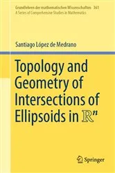 Book cover of Topology and Geometry of Intersections of Ellipsoids in R^n by Santiago López de Medrano