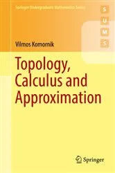 Book cover of Topology, Calculus and Approximation by Vilmos Komornik