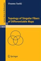 Book cover of Topology of Singular Fibers of Differentiable Maps by Osamu Saeki