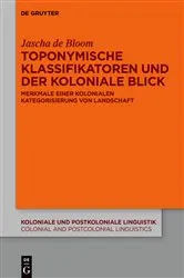 Book cover of Toponymische Klassifikatoren und der koloniale Blick by Jascha de Bloom