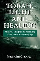 Book cover of Torah, Light and Healing by Matityahu Glazerson