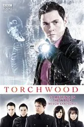 Book cover of Torchwood: Something in the Water by Trevor Baxendale
