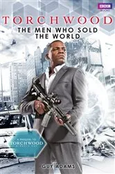 Book cover of Torchwood: The Men Who Sold The World by Guy Adams