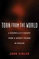 Book cover of Torn from the World by John Gibler