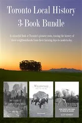 Book cover of Toronto Local History 3-Book Bundle by Scott Kennedy
