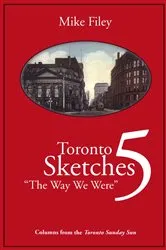 Book cover of Toronto Sketches 5 by Mike Filey