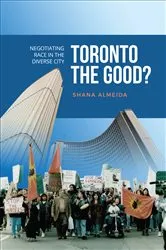 Book cover of Toronto the Good? by Shana Almeida