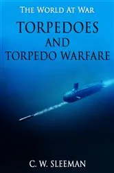Book cover of Torpedoes and Torpedo Warfare by C. W. Sleeman