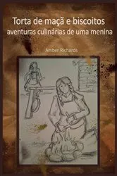 Book cover of Torta de maçã e Biscoitos - aventuras culinárias de uma menina by Unknown