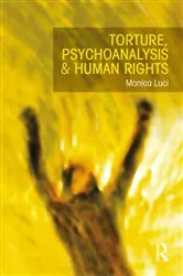 Book cover of Torture, Psychoanalysis and Human Rights by Monica Luci