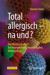 Book cover of Total allergisch - na und? by Daniela Halm