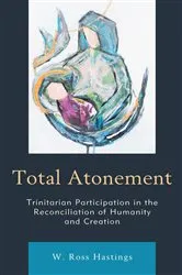 Book cover of Total Atonement by W. Ross Hastings