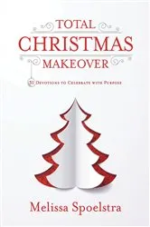 Book cover of Total Christmas Makeover by Melissa Spoelstra
