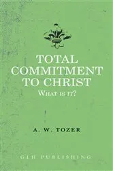 Book cover of Total Commitment To Christ by Unknown
