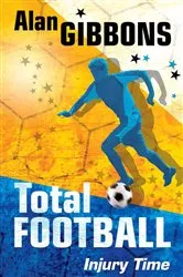 Book cover of Total Football: Injury Time by Alan Gibbons
