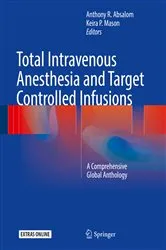 Book cover of Total Intravenous Anesthesia and Target Controlled Infusions by Anthony R. Absalom