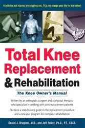 Book cover of Total Knee Replacement and Rehabilitation by Daniel J. Brugioni